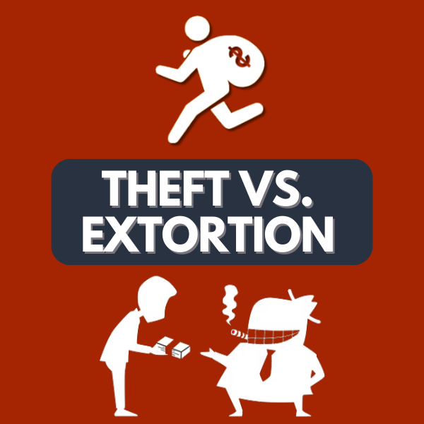 Theft Vs. Extortion