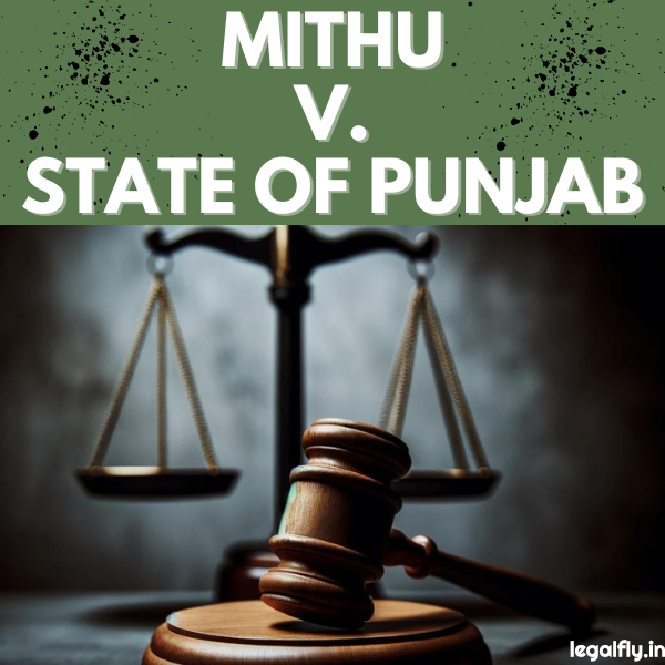 Featured Image about Mithu v. State of Punjab