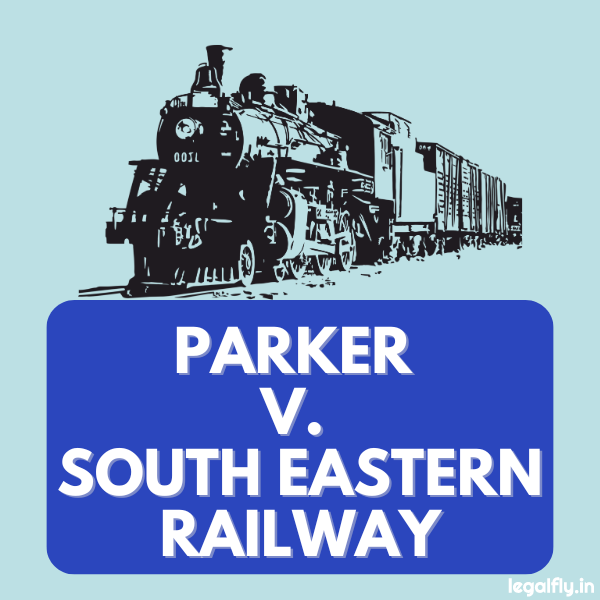 Featured Image about Parker v. South Eastern Railway Company