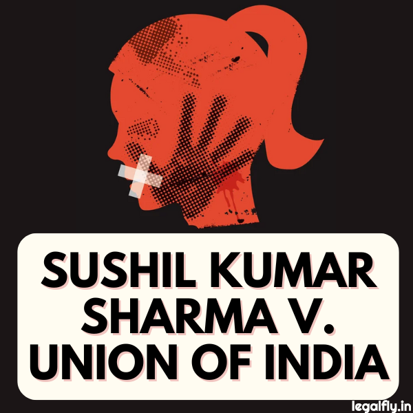 Featured Image about Sushil Kumar Sharma v. Union of India