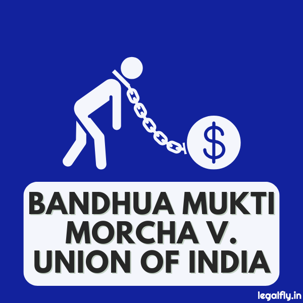 Featured Image about Bandhua Mukti Morcha v. Union of India