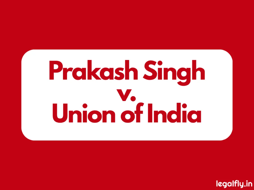 Featured Image about Prakash Singh v. Union of India
